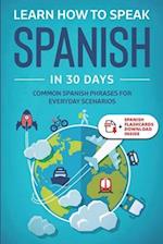 Learn Spanish For Adult Beginners: Speak Spanish In 30 Days And Learn Everyday Phrases 
