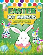 Easter Dot Markers Activity Book: 30 Easy Illustration | Easy Guided BIG DOTS | Do a dot page a day | Gift For Kids | Easter Day Present 