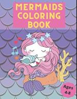 Mermaids Coloring Book: For the perfect mermaid in your life, kids 4-8 