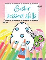 Easter Scissor Skills: Easter Edition Activity Book for Kids Ages 3-5 Cutting Practice Workbook for Toddlers 