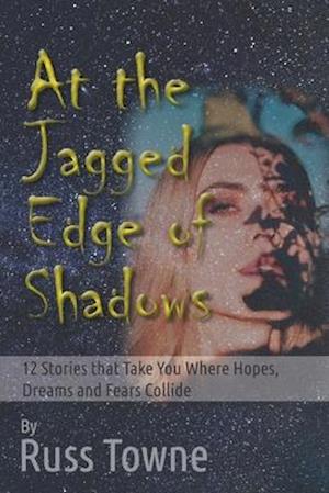 At the Jagged Edge of Shadows