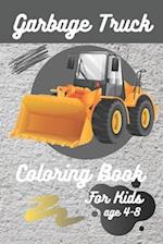 Garbage Truck Coloring Book For Kids Ages 4-8: coloring book with monster trucks, fire trucks , Dump Trucks , age 4-8 . 