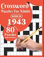 Crossword Puzzles For Adults: Born In 1943: 80 Large Print Crossword Puzzles Book For Adults And Seniors Particularly For Grandparents To Enjoy Their