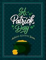 St Patrick day adults activity book: Sudoku, Cryptograms, Word Searches, coloring pages Brain Games and Much More 