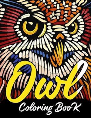 Owl coloring book : Wonderful Owls, Owls Coloring pages with Stress Relieving Designs for Adults & Teens Relaxation.