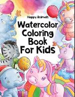 Happy Animals Watercolor Coloring Book for Kids: Watercolor Coloring Book for Kids ages 8-12 