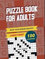 Keep Your Brain Healthy! Puzzle Book For Adults 100 Crosswords: Brain Teaser Puzzle Book With Answers For Adults To Practice Erudition. Your Mind Acti