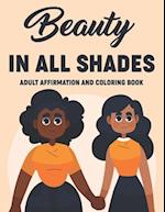 Beauty In All Shades Adult Affirmation And Coloring Book