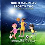 Girls Can Play Sports Too: "Our Journey to the Olympics" 