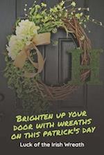 Brighten Up Your Door With Wreaths On This Patrick's Day