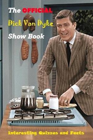 The Official Dick Van Dyke Show Book