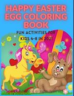 Happy Easter Egg Coloring Book: Fun Activities For Kids 4-8 in 2021 