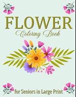 Flower Coloring Book for Seniors in Large Print : Flowers Coloring Book for Adults | Easy Flower Designs Stress Relieving for Relaxation 