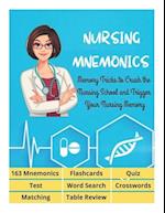 NURSING MNEMONICS - 163 Mnemonics, Flashcards, Quiz, Test, Word Search, Crosswords, Matching, Table Review: Best Help Studying for NCLEX, Memory Trick