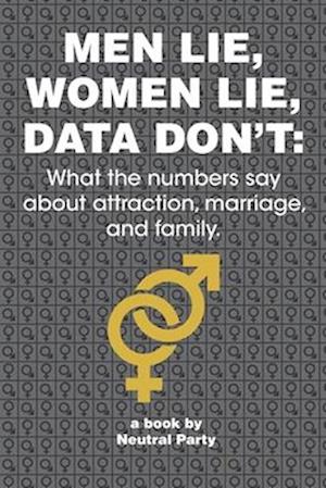 Men Lie, Women Lie, Data Don't