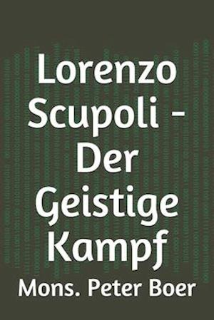 Lorenzo Scupoli - Der Geistige Kampf