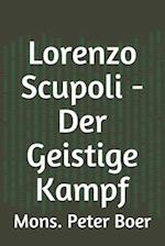 Lorenzo Scupoli - Der Geistige Kampf