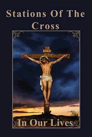 Stations of the Cross in Our Lives