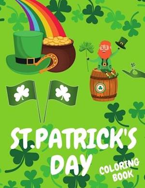 St.Patrick's Day Coloring Book: Cool Coloring Pages The Fun and Lucky St.Patrick's Day Coloring Book Gift Book Great For Kids Idea for Holiday!