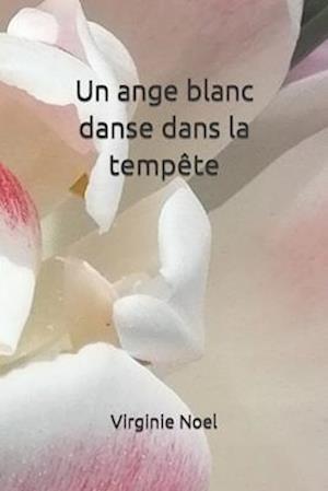 Un Ange blanc danse dans la Tempête