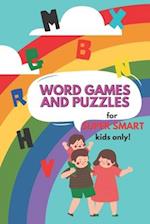 Word Games and Puzzles for Super Smart Kids Only!: Coloring and Activity Book for Kids Age 4-6 