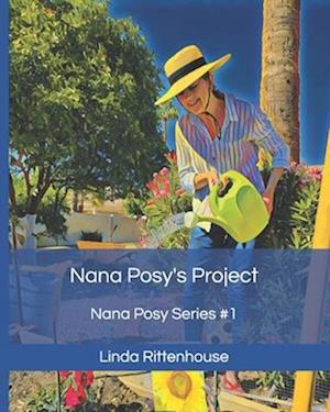 Nana Posy's Project: Nana Posy Series #1