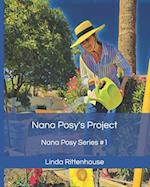 Nana Posy's Project: Nana Posy Series #1 