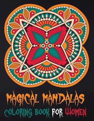 Magical Mandalas Coloring Book For Women: Relaxing Arts Therapy For Women ( Adults Colouring Book )