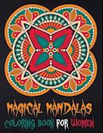 Magical Mandalas Coloring Book For Women: Relaxing Arts Therapy For Women ( Adults Colouring Book ) 