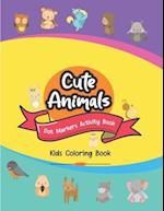 Cute Animals Dot Markers Activity Book, Kids Coloring Book: Easy Guided BIG DOTS | Do a dot page a day, Present For Kids Ages 2-4, 3-5, 6-7 Baby, Todd