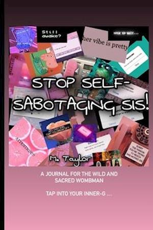 Stop Self-Sabotaging Sis!