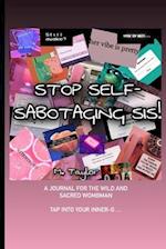 Stop Self-Sabotaging Sis!
