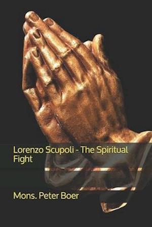 Lorenzo Scupoli - The Spiritual Fight