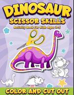 Dinosaur Scissor Skills Activity Book for Kids Ages 3-5: Color And Cut Out | Workbook for Preschool | Fun Gift for Dinosaur Lovers and Kids Ages 3-5 
