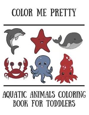Aquatic Animal Coloring Book for Toddlers