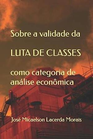 Sobre a validade da LUTA DE CLASSES como categoria de análise econômica