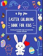 A Big Fun Easter Coloring Book for Kids : Includes 26 Easter Alphabet Coloring Pages 