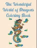 The Wonderful World of Dragons Coloring Book: 44 One-Sided Dragon Designs, A Fun Coloring Gift Book, Great for Adults and Dragon Lovers Everywhere 