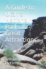 A Guide to Utah's National Parks & Great Attractions