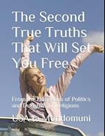 The True Truths That Will Set You Free: From the Dungeons of Politics and Dunghills of Religions 