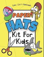 Paper Hats: Color, Cut & Assemble Kit For Kids 
