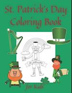 St. Patrick's Day Coloring Book for Kids: Fun Coloring Pages Gifts for Children Toddler Design Activity Workbook 
