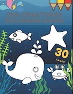 Sea Creatures Coloring Book: Animals Ocean Adventure For Kids 