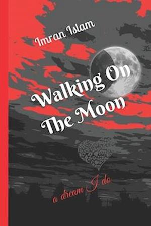 Walking On The Moon