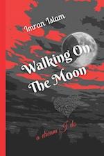 Walking On The Moon 