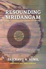 RESOUNDING MRIDANGAM: The Majestic South-Indian Drum 