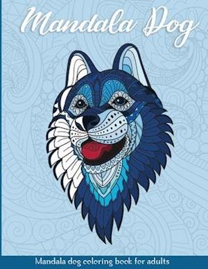 Mandala Dog: Coloring Book for Adults & Teens | Mandalas | Anti-Stress, Relaxation, Zen