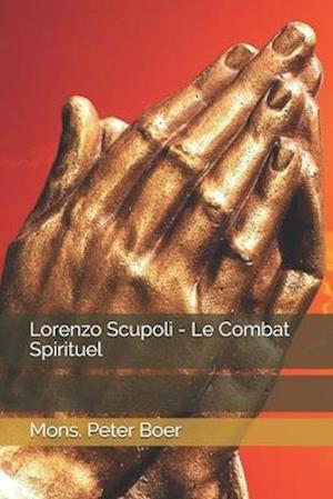 Lorenzo Scupoli - Le Combat Spirituel