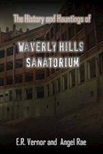 The History and Hauntings of Waverly Hills Sanatorium