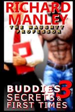 Buddies, Secrets & First Times: Book 3: The Naughty Professor 